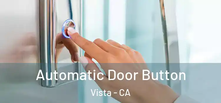  Automatic Door Button Vista - CA