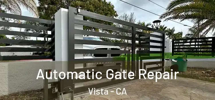 Automatic Gate Repair Vista - CA