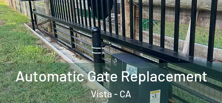  Automatic Gate Replacement Vista - CA