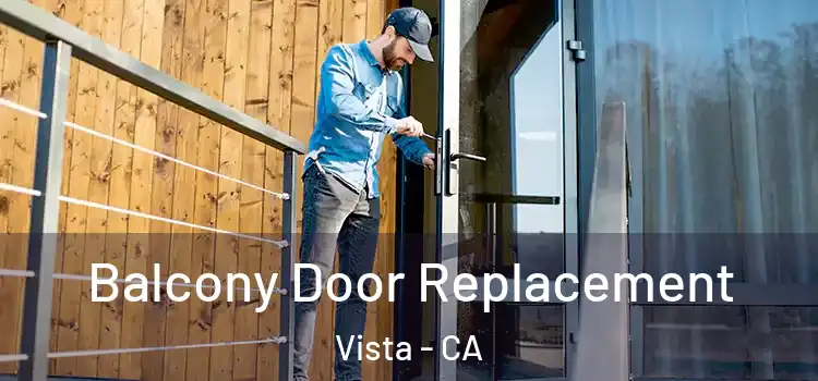  Balcony Door Replacement Vista - CA
