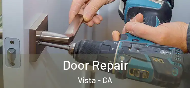 Door Repair Vista - CA
