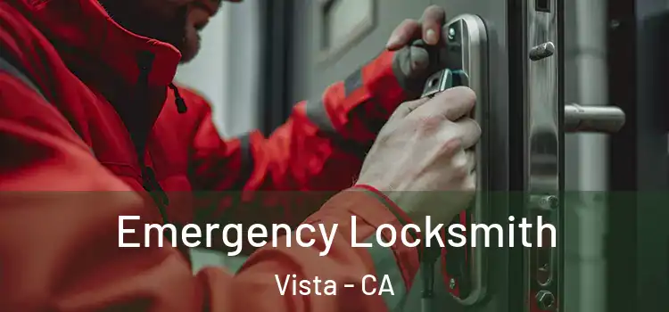 Emergency Locksmith Vista - CA