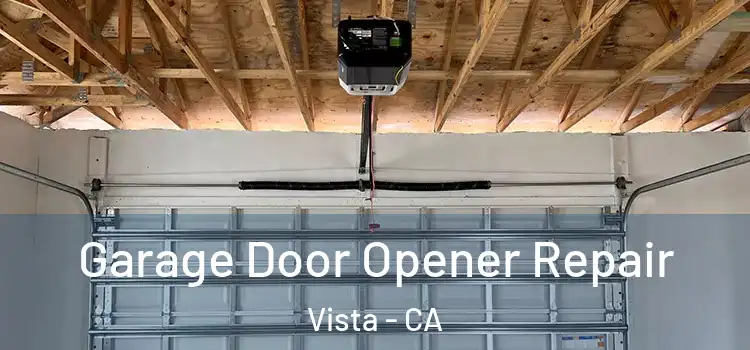  Garage Door Opener Repair Vista - CA