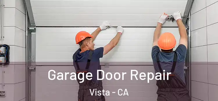  Garage Door Repair Vista - CA