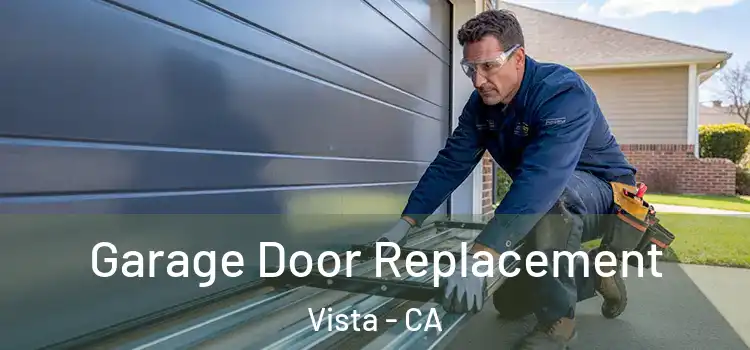  Garage Door Replacement Vista - CA