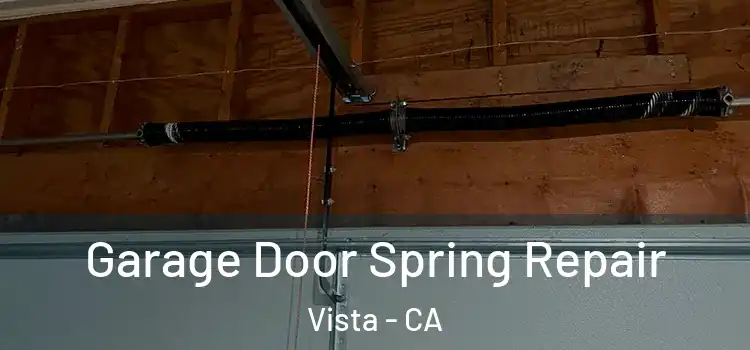  Garage Door Spring Repair Vista - CA