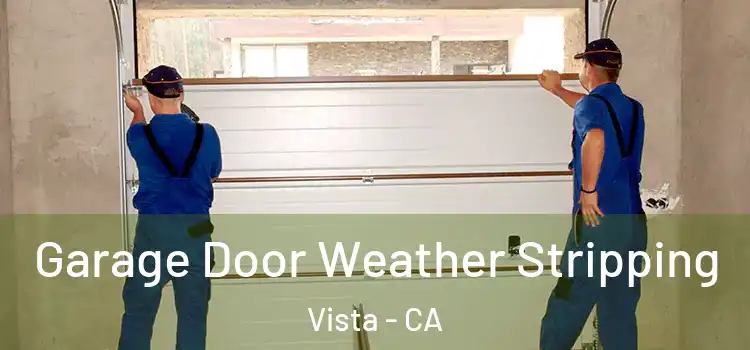  Garage Door Weather Stripping Vista - CA