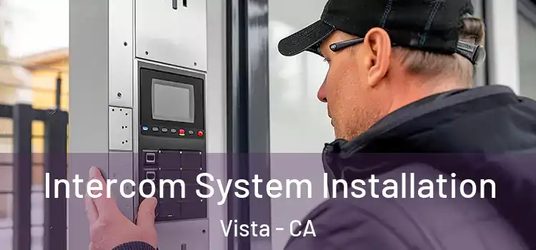  Intercom System Installation Vista - CA