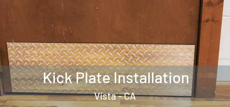 Kick Plate Installation Vista - CA