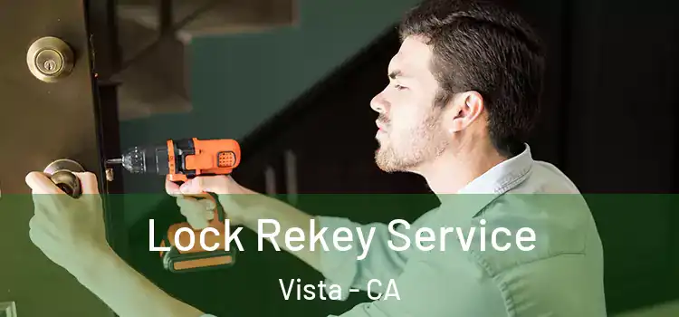 Lock Rekey Service Vista - CA