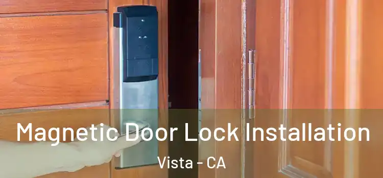  Magnetic Door Lock Installation Vista - CA