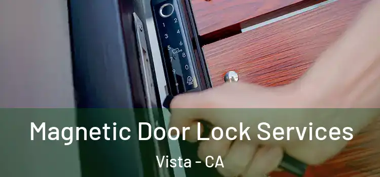 Magnetic Door Lock Services Vista - CA