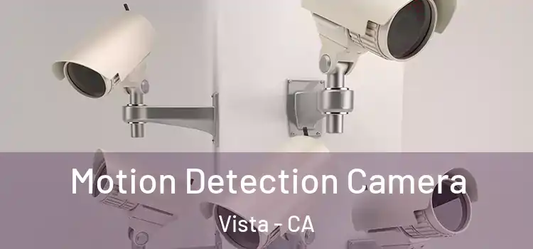  Motion Detection Camera Vista - CA