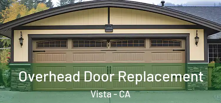  Overhead Door Replacement Vista - CA