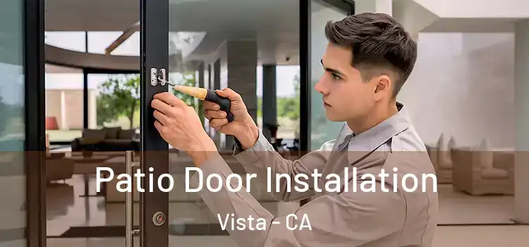 Patio Door Installation Vista - CA