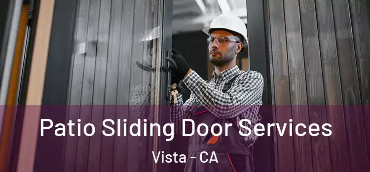 Patio Sliding Door Services Vista - CA