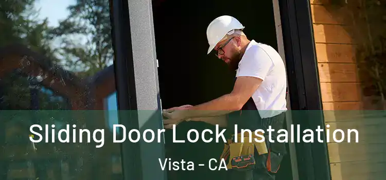 Sliding Door Lock Installation Vista - CA