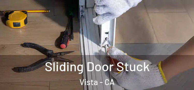 Sliding Door Stuck Vista - CA