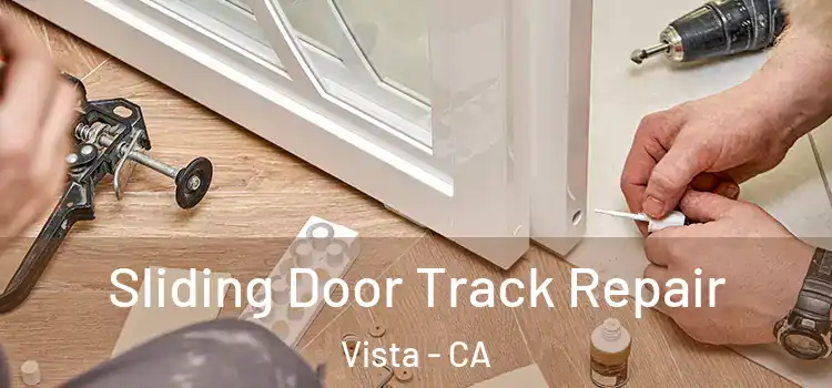 Sliding Door Track Repair Vista - CA