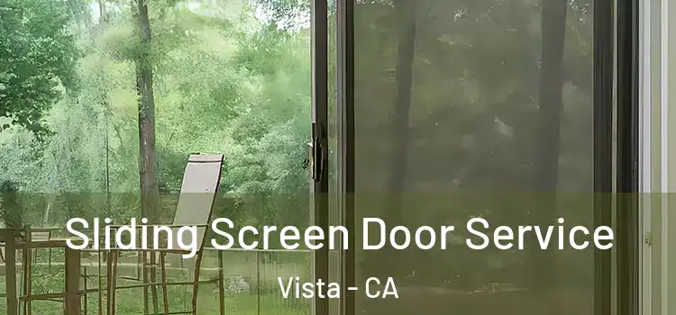 Sliding Screen Door Service Vista - CA